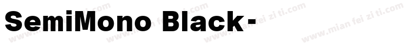 SemiMono Black字体转换